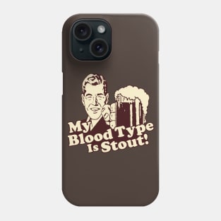 My Blood Type is Stout Phone Case