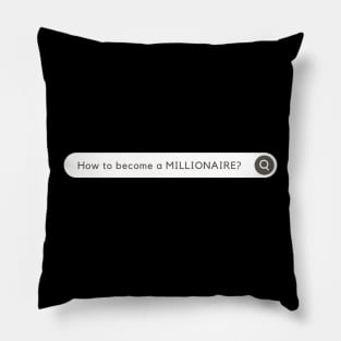 How to become a MILLIONAIRE? Funny Pillow