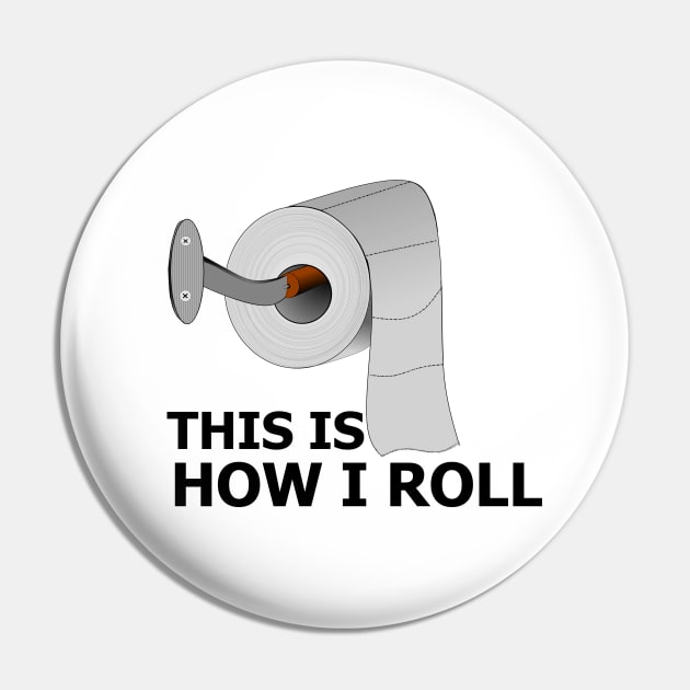 Funny Bathroom This Is How I Roll Toilet Paper Funny Quote Gift For Men, Women And kids Pin by parody