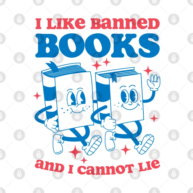 I Like Banned Books And I Cannot Lie