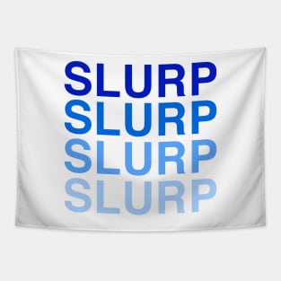 Slurp Slurp Slurp Slurp Hydro Homies Tapestry