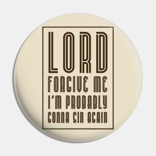 Lord forgive me-brown Pin