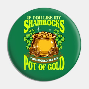 St Patricks Day Like My Shamrocks Pot Of Gold Pin