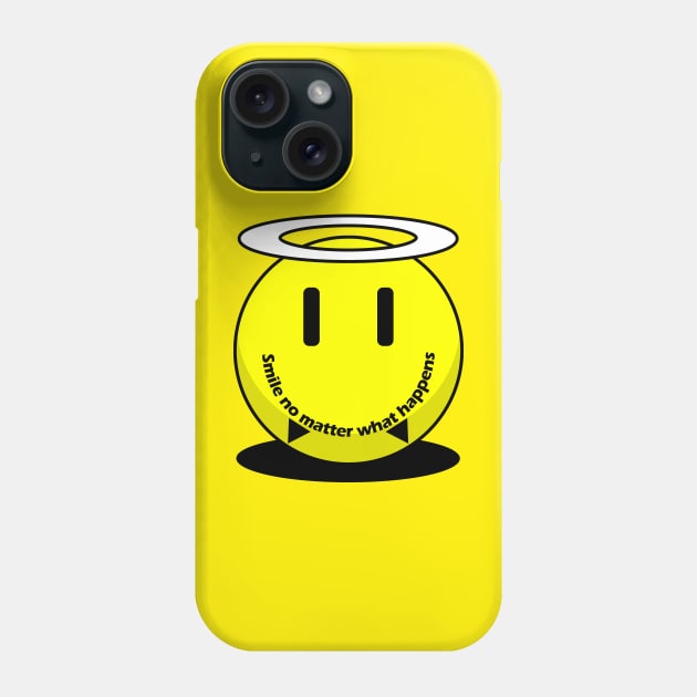Smile no matter what happens Phone Case by Capturedtee