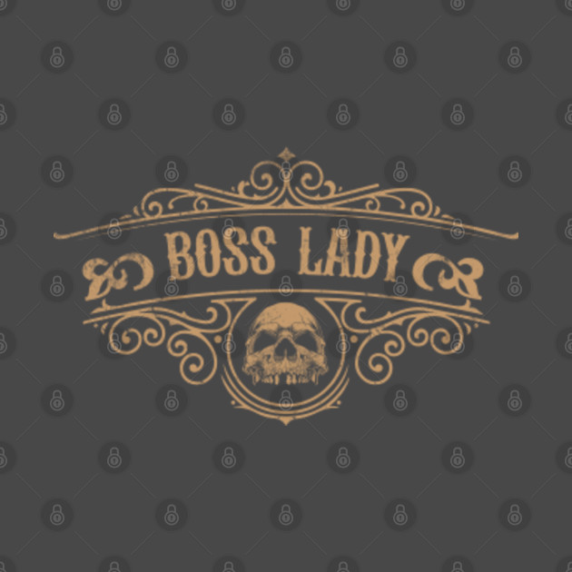 Disover Boss lady - Vintage label with Skull Design - Boss Lady - T-Shirt