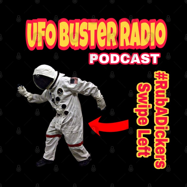 UFO Buster Radio #RubADickers Swipe Left by UFOBusterRadio42