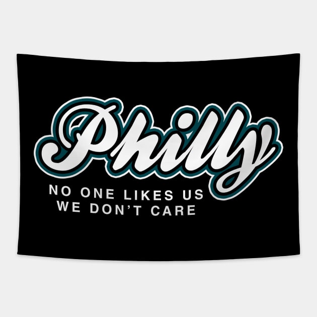 Philly No One Likes Us We Don't Care Tapestry by fishbiscuit