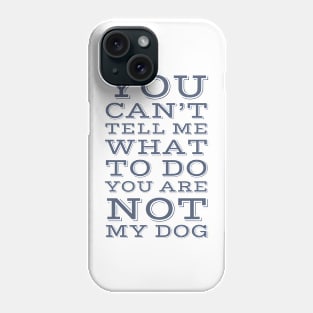 Not  My Dog Phone Case