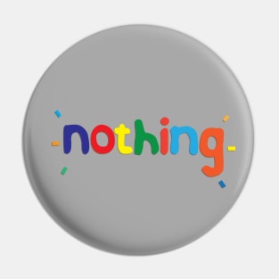 Nothing Dont Hug me I Am scared tribute Pin