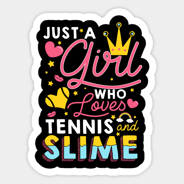 Just A Girl Who Loves Tennis And Slime Colorful T-Shirt Gift Just A Girl Who Loves Tennis And Slime Colorful T-Shirt Gift