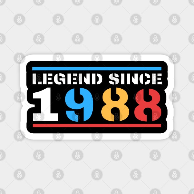 Legend Since 1988 Magnet by BestOfArtStore