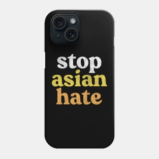 ---- Stop Asian Hate ---- Phone Case