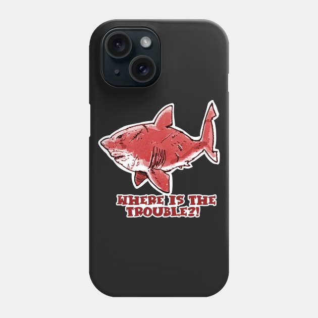 where is the trouble funny great white shark cartoon red tint Phone Case by anticute