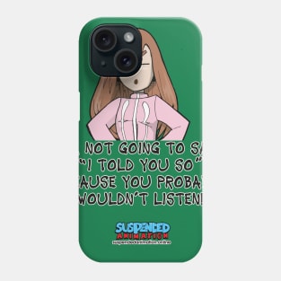 I told you so (Nancy) Phone Case