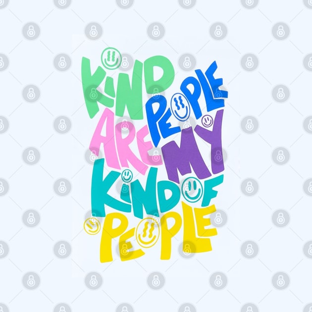 Kind People are my Kind of people by AmandaGJ9t3