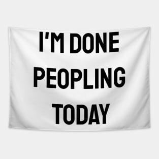 I'm Done Peopling Today Tapestry