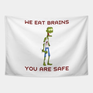 We eat brains you are safe Tapestry