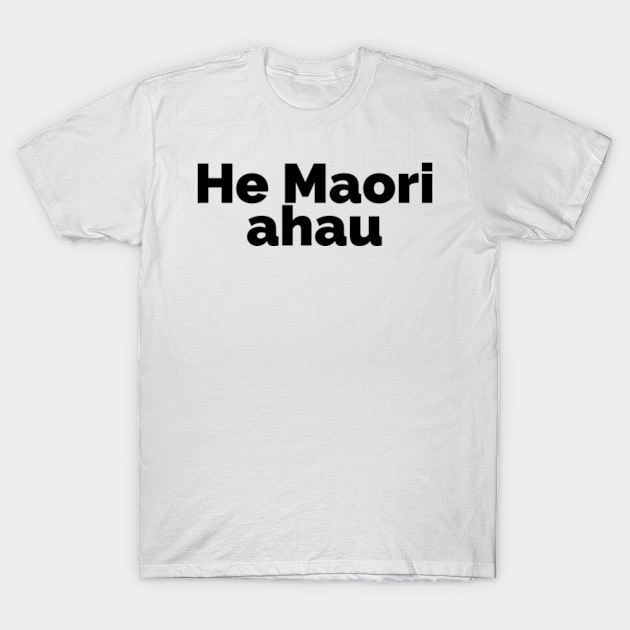 Discover I'm Maori / I speak Maori - New Zealand - Maori - T-Shirt