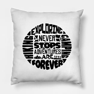 Exploring never stops Pillow