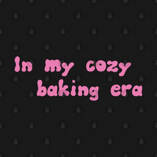 In my cozy baking era by DrystalDesigns