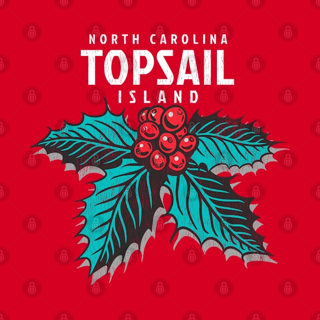 Topsail Island, NC Christmas Vacationing Holiday Holly by Contentarama