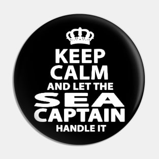 keep calm and let the sea captain handle it Pin