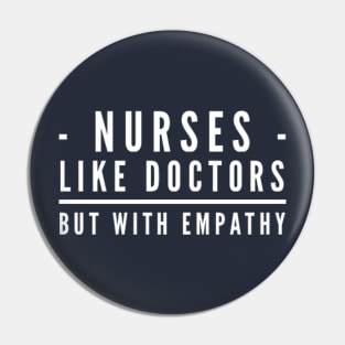 Nurses Like Doctors with Empathy Pin