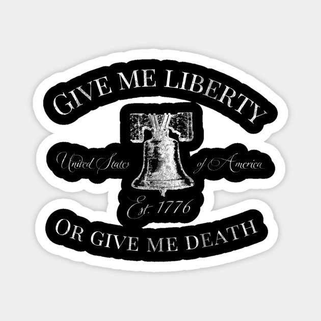 Give Me Liberty Or Give Me Death Usa Liberty Bell