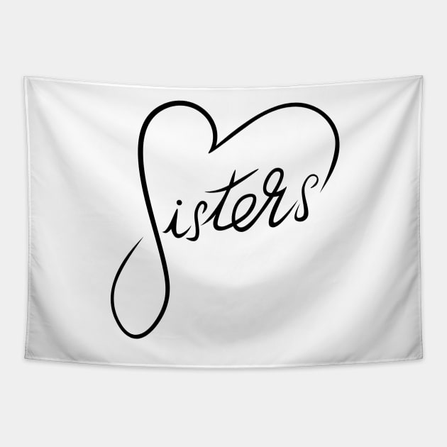 Sisters Heart T-Shirt Tapestry by HolidayShirts