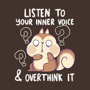 Listen to your Inner Voice T-Shirt