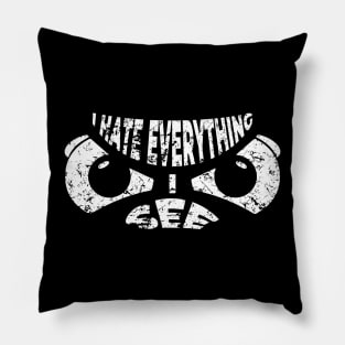 I hate everything I see Pillow