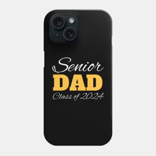 Senior Dad, Class of 2024 Phone Case