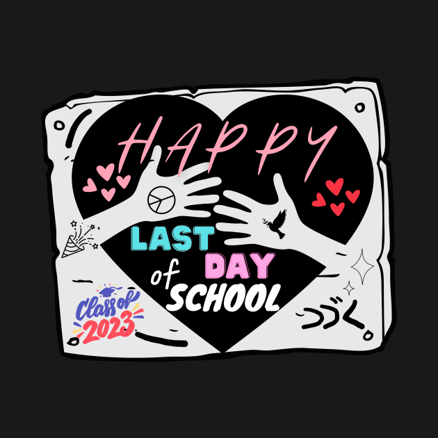 Happy Last Day of School Funny Teacher And Student by CHNSHIRT