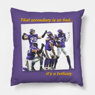 Secondary? Tertiary! Pillow