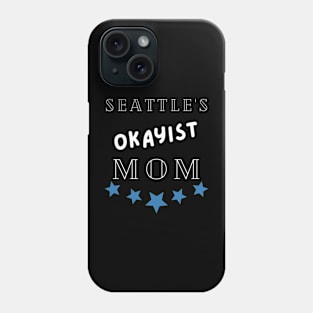 Seattle's Okayist Mom Phone Case