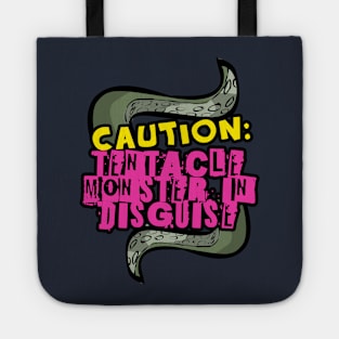 Caution: Tentacle Monster in Disguise Tote