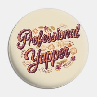 Professional Yapper Boho Style Yapping Chatterbox Birthday Gift For Extrovert Funny Gossip Talkative Banter Statement Pin