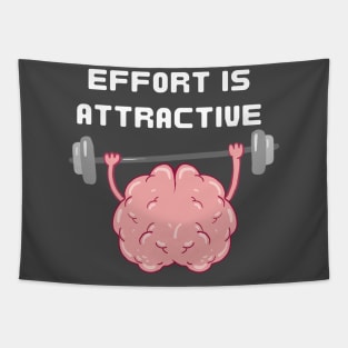 Effort is attractive Tapestry