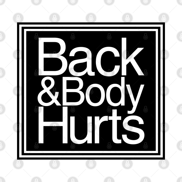 Back & Body Hurts by Zakzouk-store