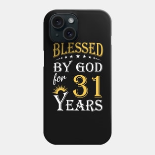 Blessed By God For 31 Years 31st Birthday Phone Case