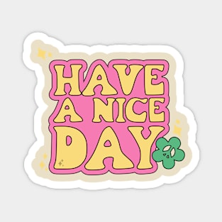 Have a nice day Magnet