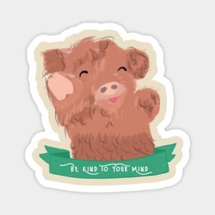 Cute Baby Cow - Be Kind To Your Mind Mental Health Quote Magnet