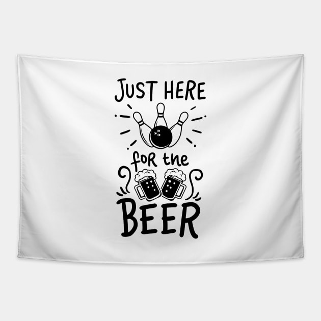 Just Here For The Beer I Bowling Shirt For Your Next Strike Tapestry by teweshirt