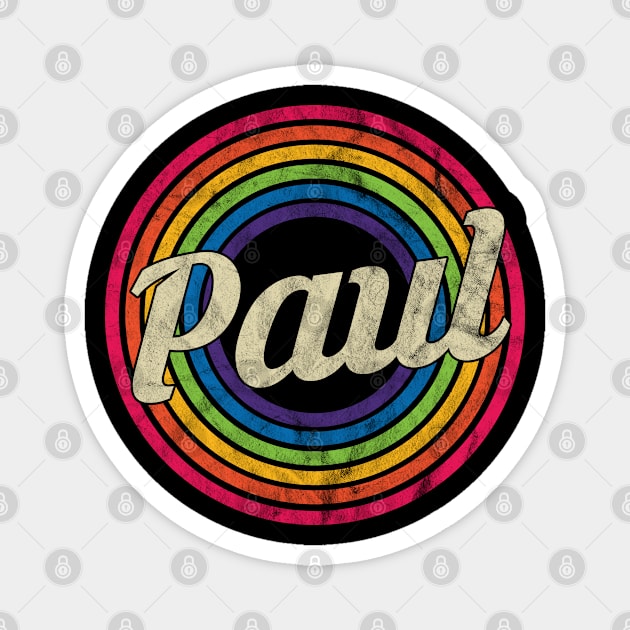 Paul - Retro Rainbow Faded-Style Magnet by MaydenArt