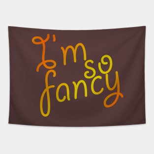 I'm So Fancy Tapestry