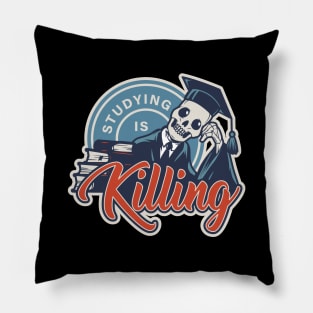 Studying Is Killing School Day Student Back To School Pillow