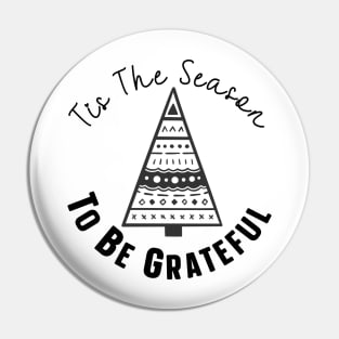 Tis The Season To Be Grateful Pin