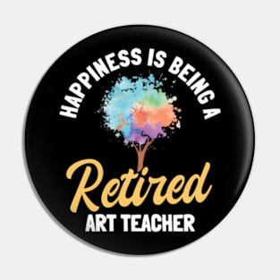 Happiness Is Being a Retired Art Teacher Pin