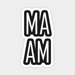 M A A M (M A M A) White Magnet