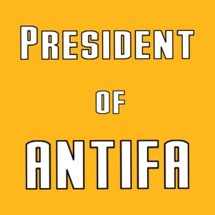 President of ANTIFA T-Shirt